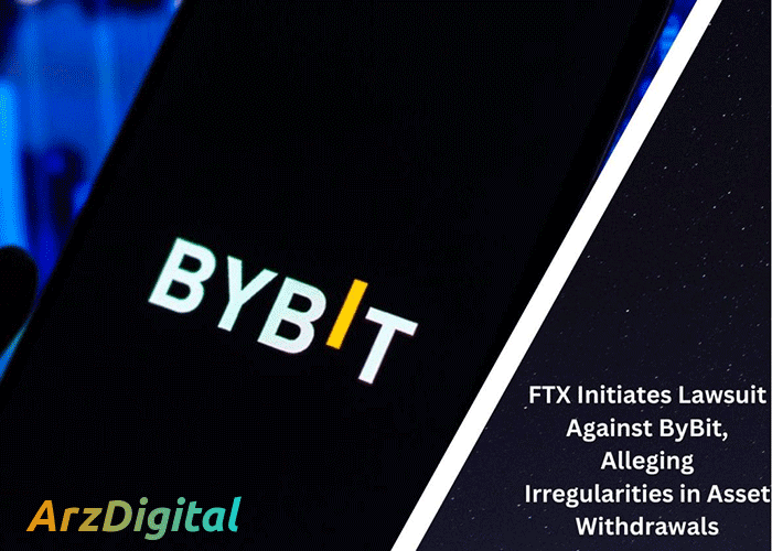 FTX شکایت میلیارد دلاری را علیه ByBit به دلیل برداشت دارایی آغاز کرد