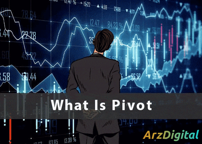 پیوت چیست؛ pivot در بازارهای مالی ارز دیجیتال و فارکس چه کاربردی دارد؟